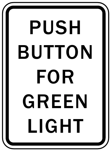 Official United States Push Button for Green Light Road Sign
