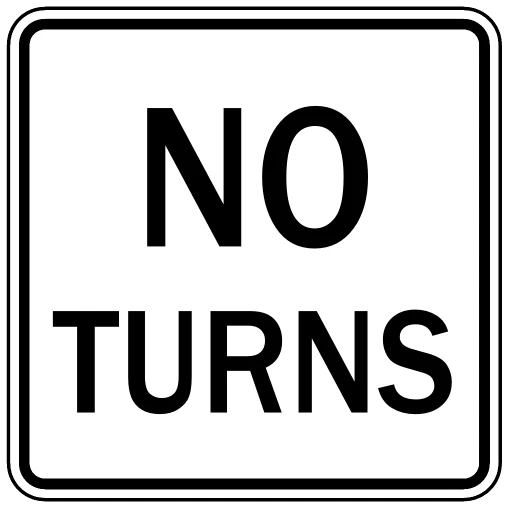 Official United States No Turns Sign Road Sign